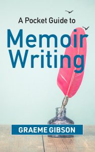 A Pocket Guide to Memoir Writing Graeme Gibson cover